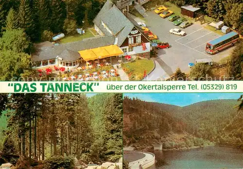 AK / Ansichtskarte Schulenberg_Oberharz Das Tanneck Restaurant Cafe Landgasthof Waldpartie Okertalsperre Sperrmauer Schulenberg_Oberharz