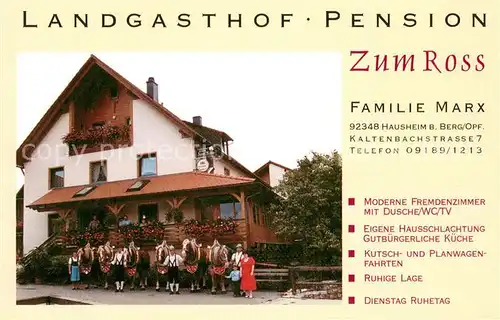 AK / Ansichtskarte Hausheim_Neumarkt_Oberpfalz Landgasthof Pension Zum Ross Kutschpferde Hausheim_Neumarkt