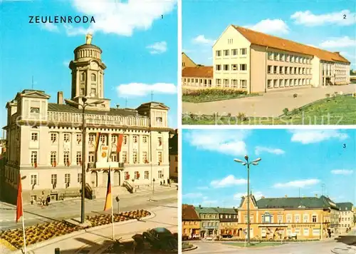 AK / Ansichtskarte Zeulenroda Triebes Rathaus Hubert Westhoff Oberschule Karl Marx Platz Zeulenroda Triebes