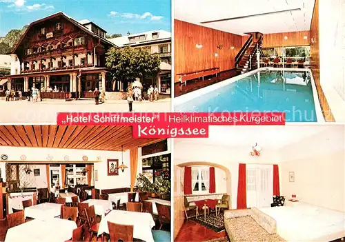 AK / Ansichtskarte Koenigssee Hotel Schiffmeister Restaurant Fremdenzimmer Hallenbad Koenigssee