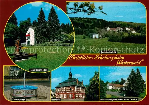 AK / Ansichtskarte Rehe_Westerwald Christl Erholungsheim Westerwald Haus Bergfrieden Dorfbrunnen Rathaus Wirtschaftsgebaeude mit Haus Talblick Rehe_Westerwald