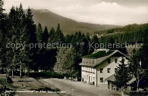 AK / Ansichtskarte Bayerisch_Eisenstein Gasthaus Pension Neuwaldhaus mit Arber Bayerisch_Eisenstein