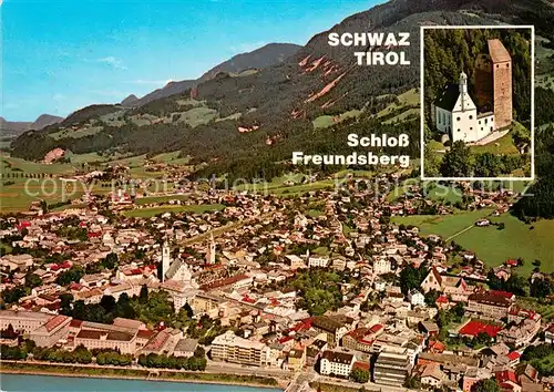 AK / Ansichtskarte Schwaz_Tirol Erholungsort im Unterinntal Schloss Freundsberg Fliegeraufnahme Schwaz Tirol
