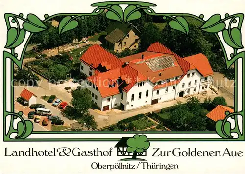 AK / Ansichtskarte Triptis Landhotel Gasthof Zur Goldenen Aue Fliegeraufnahme Triptis