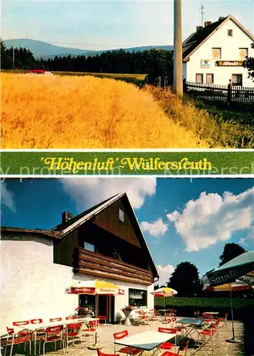 AK / Ansichtskarte Wuelfersreuth Gasthof Pension Hoehenluft Terrasse Kornfeld Landschaftspanorama Wuelfersreuth