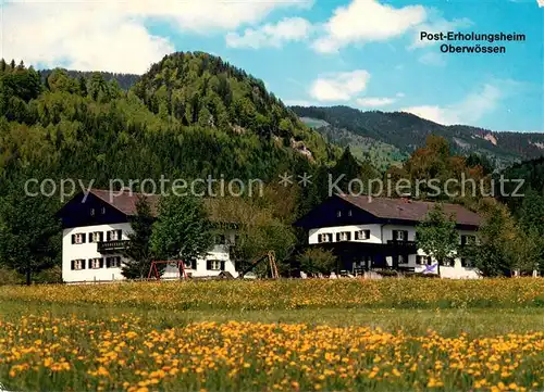 AK / Ansichtskarte Oberwoessen Erholungsheim der Deutschen Bundespost Blumenwiesen Bayerische Alpen Oberwoessen