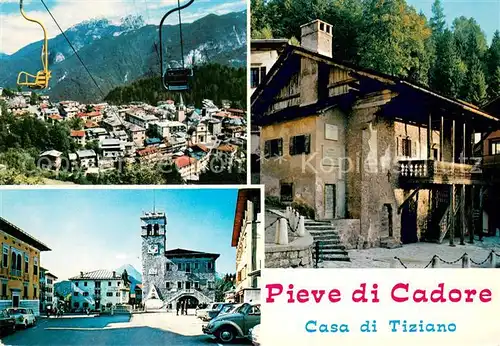AK / Ansichtskarte Pieve_di_Cadore Sessellift Casa di Tiziano Motivo Pieve_di_Cadore