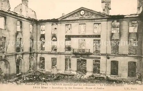 AK / Ansichtskarte Senlis_Oise Incendie par les Allemands Le Palais de Justice Senlis Oise