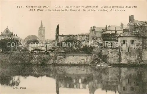 AK / Ansichtskarte Creil Incendie par les Allemands Maisons incendiees dans l Ile Creil