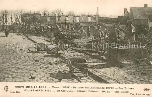 AK / Ansichtskarte Roye sur Matz Guerre 1914 18 Dans lOise Retraite des Allemands Les Ruines Roye sur Matz