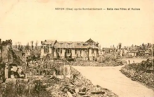 AK / Ansichtskarte Noyon_Oise apres Bombardement Salle des Fetes et Ruines Noyon_Oise