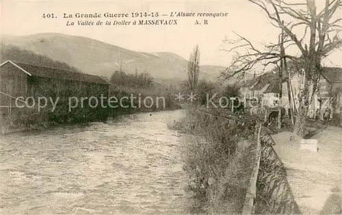 AK / Ansichtskarte Massevaux_Alsace_Elsass La Guerre 1914 18 LAlsace reconquise La Valle de la Doller a Massevaux Massevaux_Alsace_Elsass