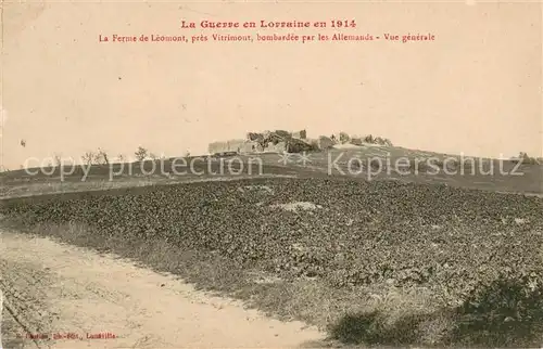 AK / Ansichtskarte Vitrimont La Guerre 1914 18 La Ferme de Leomont bombardee par les Allemands Vitrimont