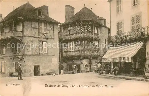 AK / Ansichtskarte Vichy_Allier Chateldon Vieille Maison Vichy Allier