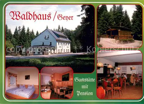 Geyer Gaststaette Pension Waldhaus Restaurantt Fremdenzimmer Waldhuette Geyer