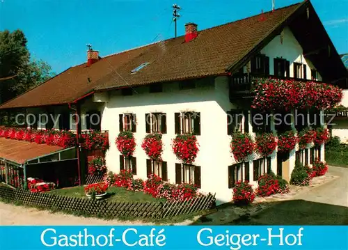 AK / Ansichtskarte Leitenberg_Chiemgau Gasthof Cafe Geiger Hof Leitenberg Chiemgau