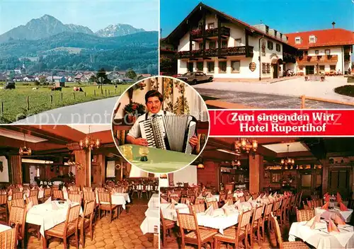 AK / Ansichtskarte Ainring Hotel Rupertihof Zum singenden Wirt Restaurant Hausmusik Panorama Alpen Ainring