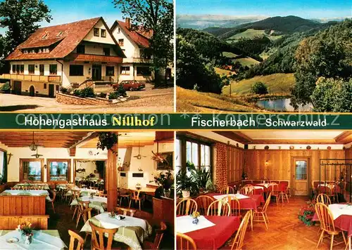 AK / Ansichtskarte Fischerbach Hoehengasthaus Nillhof Restaurant Landschaftspanorama Schwarzwald Fischerbach