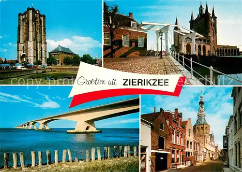 AK / Ansichtskarte Zierikzee Monster Toren Zeelandbrug Rathaus Zuidhavenpoort Zierikzee