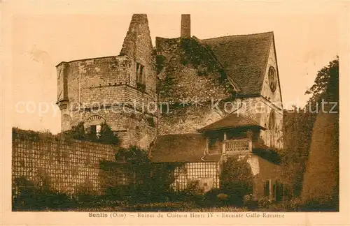 AK / Ansichtskarte Senlis_Oise Ruines du Chateau Henri IV Enceinte Galle Romaine Senlis Oise