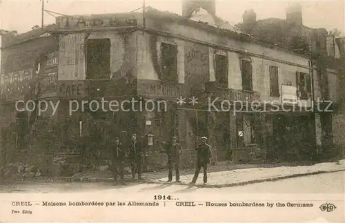 AK / Ansichtskarte Creil Maisons bombardee par les Allemands Ruines Grandes Guerre 1914 Creil