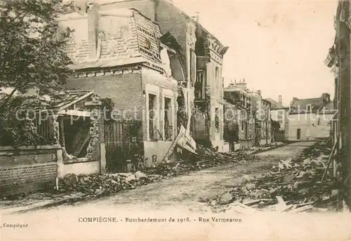 AK / Ansichtskarte Compiegne_Oise Bombardement de 1918 Rue Vermenton Ruines Grande Guerre Compiegne Oise