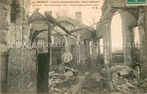 AK / Ansichtskarte Senlis_Oise Gare interieur Ruines Grande Guerre Senlis Oise