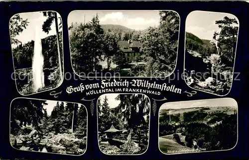 AK / Ansichtskarte Hoellental_Frankenwald Gasthof Friedrich Wilhelmstollen Fontaine Hirschsprung Teufelsmuehle Jungfernsteg Schlossbergblick Hoellental_Frankenwald