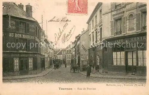 AK / Ansichtskarte Tournan en Brie Rue de Provins Tournan en Brie