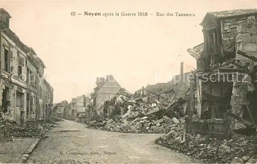 AK / Ansichtskarte Noyon_Oise Rue des Tanneurs apres la Guerre 1918 Ruines Grande Guerre Truemmer 1. Weltkrieg Noyon_Oise