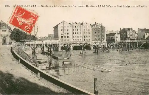 AK / Ansichtskarte Meaux_Seine_et_Marne La Passerelle et le Vieux Moulin Guerre de 1914 Meaux_Seine_et_Marne