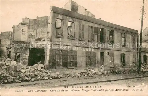 AK / Ansichtskarte Creil Guerre 1914 18 Rue Gambetta Cafe dit de la Maison Rouge incendie par les Allemands Creil