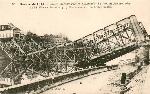 AK / Ansichtskarte Creil Guerre 1914 Incendie par les Allemands Le Pont de Fer sur l Oise Creil