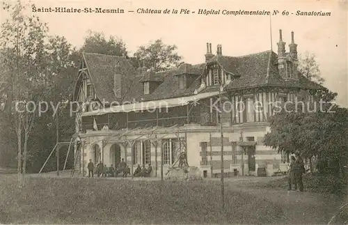 AK / Ansichtskarte Saint Hilaire Saint Mesmin Chateau de la Pie Hopital Complementaire No 60 Sanatorium Saint Hilaire Saint Mesmin