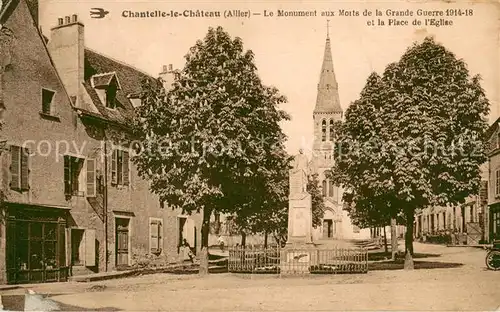 AK / Ansichtskarte Chantelle Monument aux Morts de la Grande Guerre 1914 18 Place de l Eglise Chantelle
