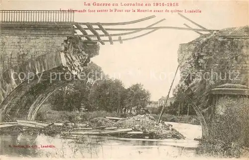 AK / Ansichtskarte Luneville La Guerre en Lorraine en 1914 18 Pont detruit par les Allemands 1. Weltkrieg Luneville