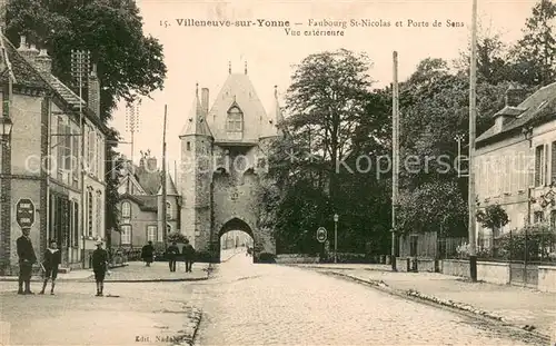 AK / Ansichtskarte Villeneuve sur Yonne Faubourg Saint Nicolas et Porte de Sens vue exterieure Villeneuve sur Yonne