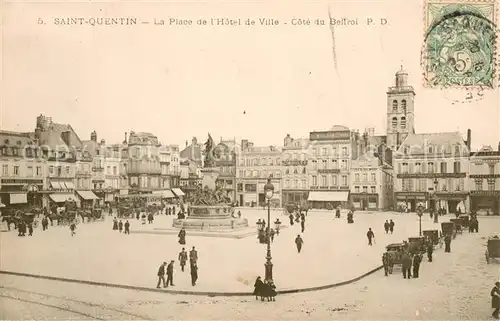 AK / Ansichtskarte Saint Quentin_Aisne Place de l Hotel de Ville cote du beffroi Monument Saint Quentin Aisne