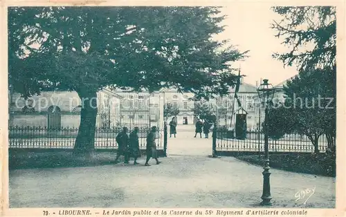 AK / Ansichtskarte Libourne Jardin public et Caserne du 58e Regiment d Artillerie coloniale Libourne