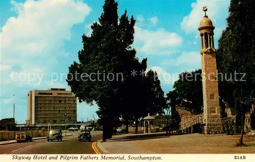 AK / Ansichtskarte Southampton Skyway Hotel and Pilgrim Fathers Memorial Southampton