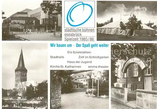 AK / Ansichtskarte Osnabrueck Staedtische Buehnen Spielzeit 1985 86 Stadthalle Zelt Schlossgarten Haus der Jugend Kirche St. Katharinen Emma Theater Osnabrueck