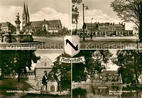 Halberstadt Dom Holzmarktbrunnen Bahnhof Jagdschloesschen Spiegelsberge Marie Hauptmann Stift am Torteich Halberstadt