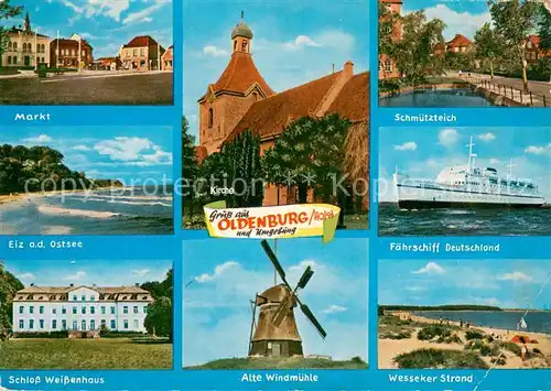 AK / Ansichtskarte Oldenburg_Holstein Markt Eiz Ostsee Schloss Weissenhaus Kirche Alte Windmuehle Schmuetzteich Faehrschiff Deutschland Wesseker Strand Oldenburg_Holstein
