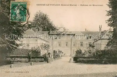 AK / Ansichtskarte Ozouer le Voulgis Chateau de Maurevert Ozouer le Voulgis