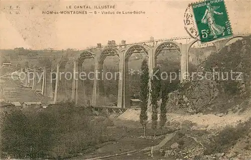 AK / Ansichtskarte Riom es Montagnes Viaduc de Lune Seche Riom es Montagnes