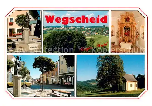 AK / Ansichtskarte Wegscheid_Niederbayern Brunnen Stadtzentrum Kapelle Altar Panorama Bayerischer Wald Wegscheid Niederbayern