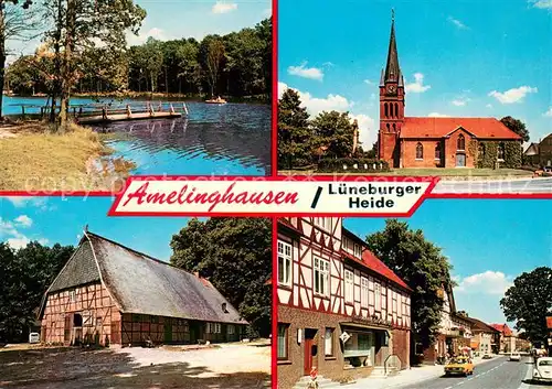 AK / Ansichtskarte Amelinghausen_Lueneburger_Heide Seepartie Kirche Scheune Ortsstrasse Amelinghausen_Lueneburger