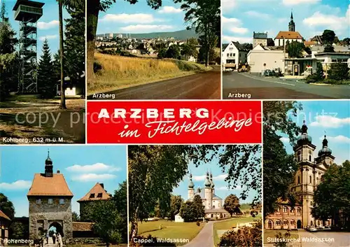 AK / Ansichtskarte Arzberg_Oberfranken Aussichtsturm Kohlberg Ortsmotiv mit Kirche Hohenberg Cappel Waldsassen Stiftskirche Arzberg Oberfranken