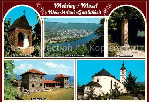 AK / Ansichtskarte Mehring_Mosel Panorama Blick ins Moseltal St. Medardus Kapelle Kirche Dorfbrunnen Roemische Villa Mehring Mosel