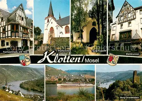 AK / Ansichtskarte Klotten Fachwerkhaus Pfarrkirche Seits Kapelle Weinbrunnen Moselpartien Moseldampfer Burg Coraidelstein Klotten